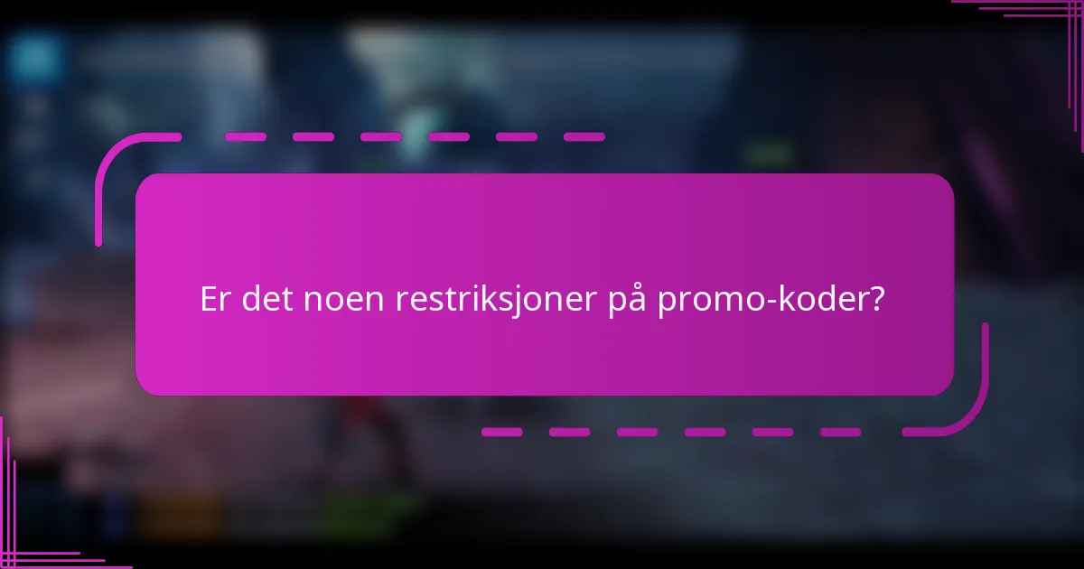 Er det noen restriksjoner på promo-koder?