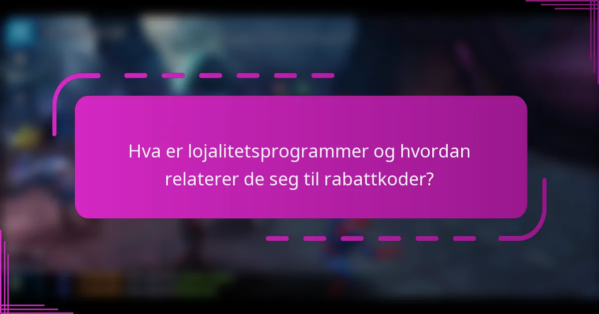 Hva er lojalitetsprogrammer og hvordan relaterer de seg til rabattkoder?