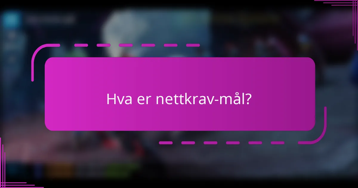 Hva er nettkrav-mål?