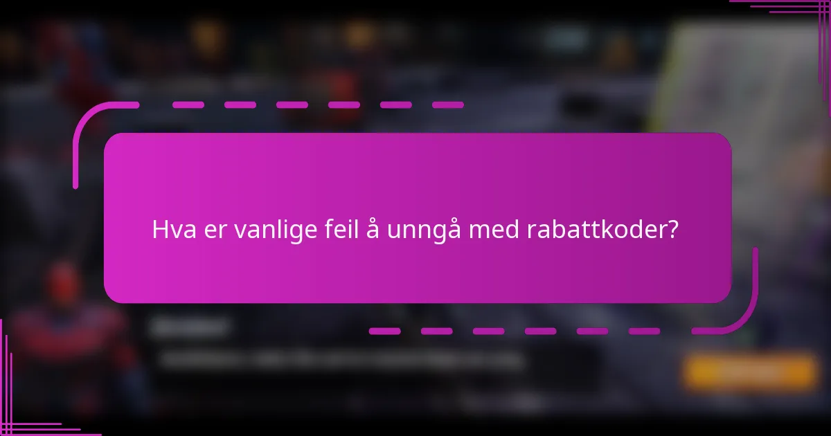 Hva er vanlige feil å unngå med rabattkoder?