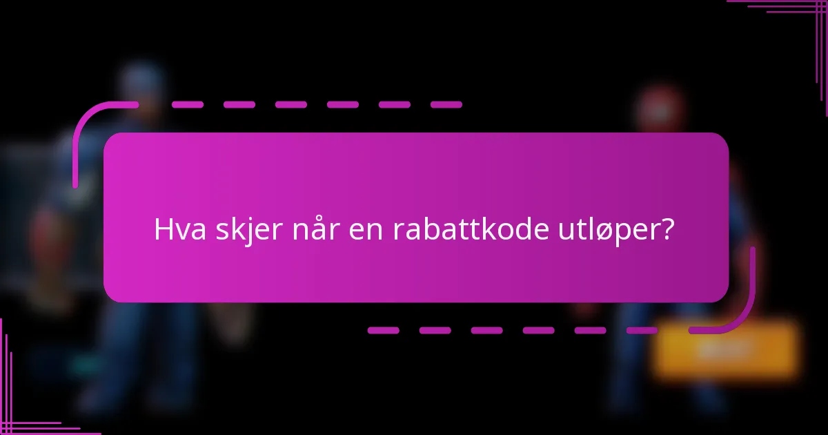 Hva skjer når en rabattkode utløper?