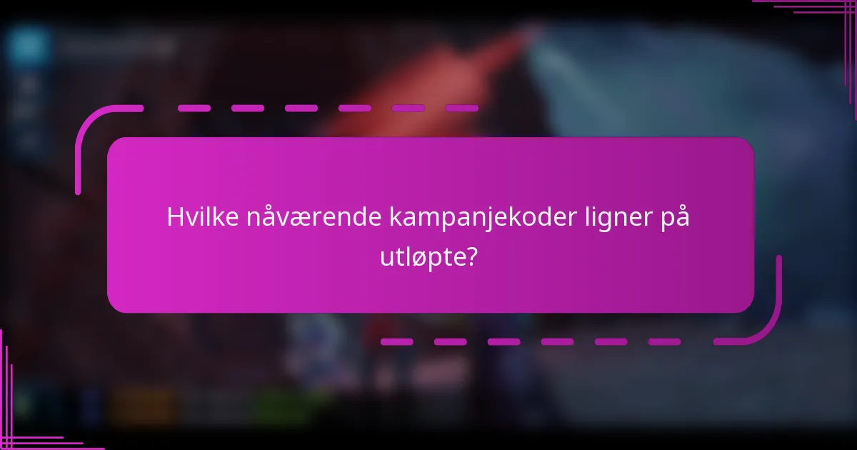 Hvilke nåværende kampanjekoder ligner på utløpte?