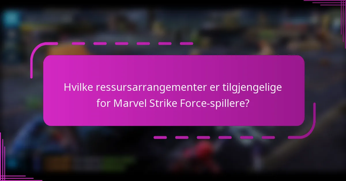Hvilke ressursarrangementer er tilgjengelige for Marvel Strike Force-spillere?