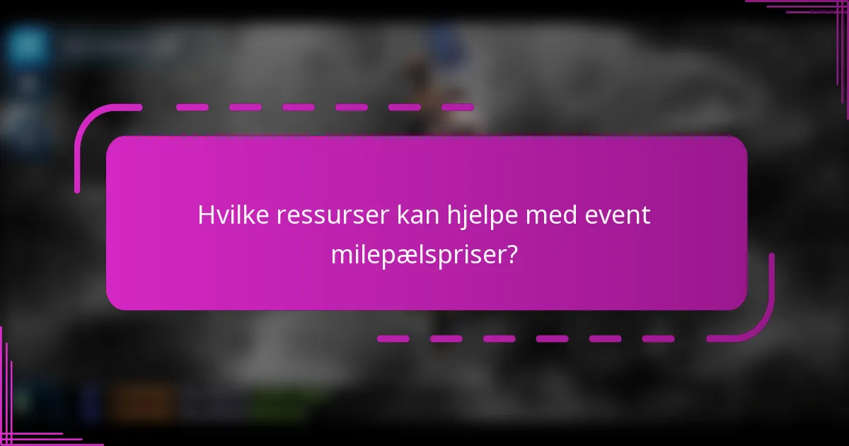 Hvilke ressurser kan hjelpe med event milepælspriser?