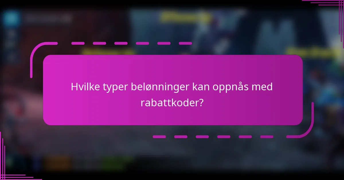 Hvilke typer belønninger kan oppnås med rabattkoder?