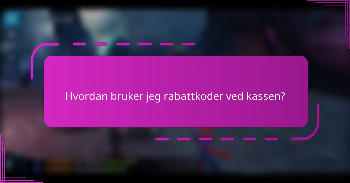 Hvordan bruker jeg rabattkoder ved kassen?