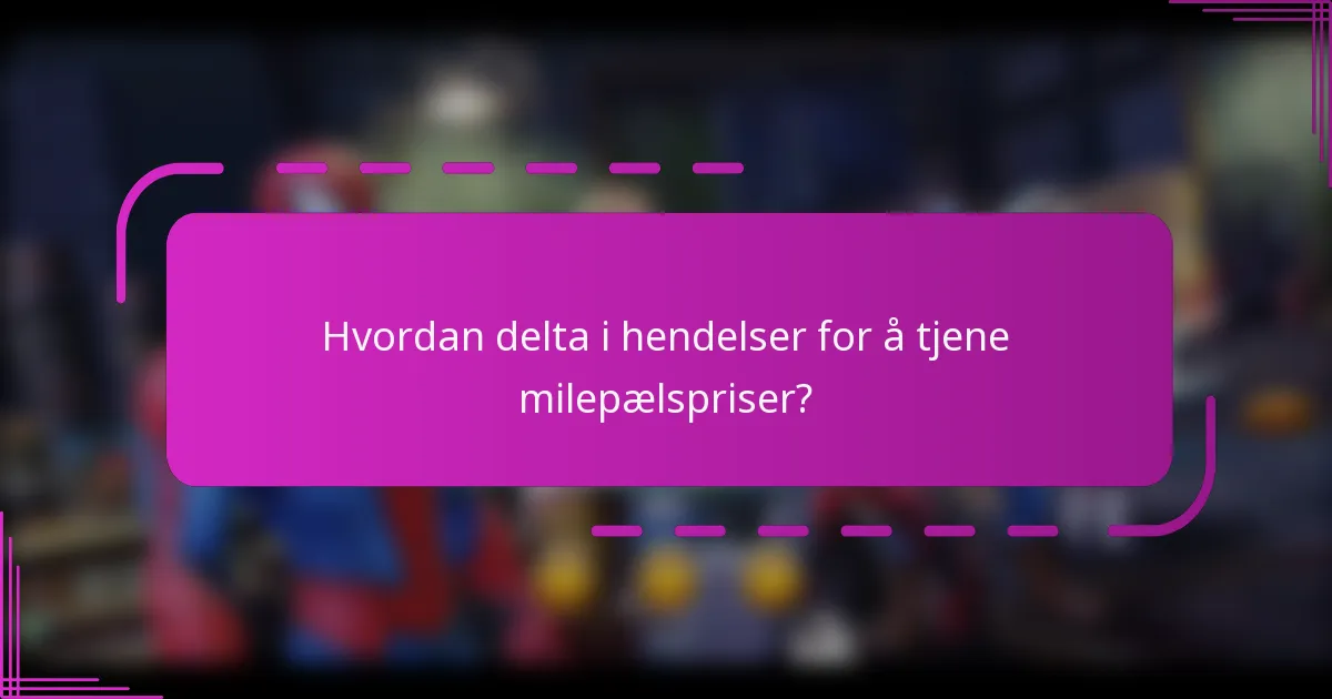 Hvordan delta i hendelser for å tjene milepælspriser?