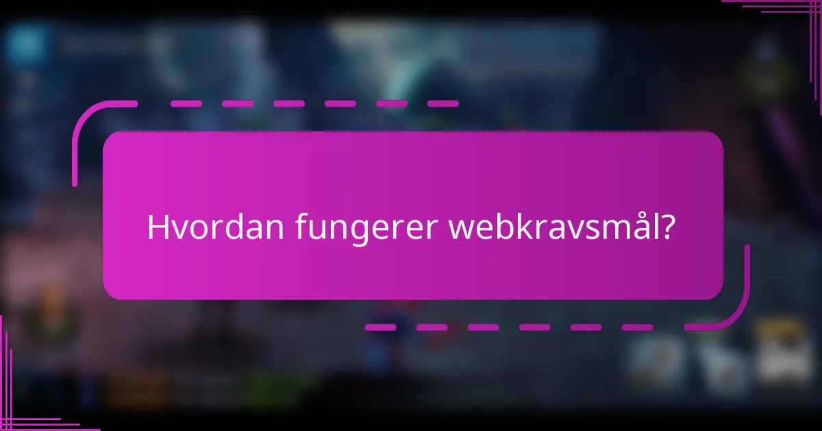 Hvordan fungerer webkravsmål?