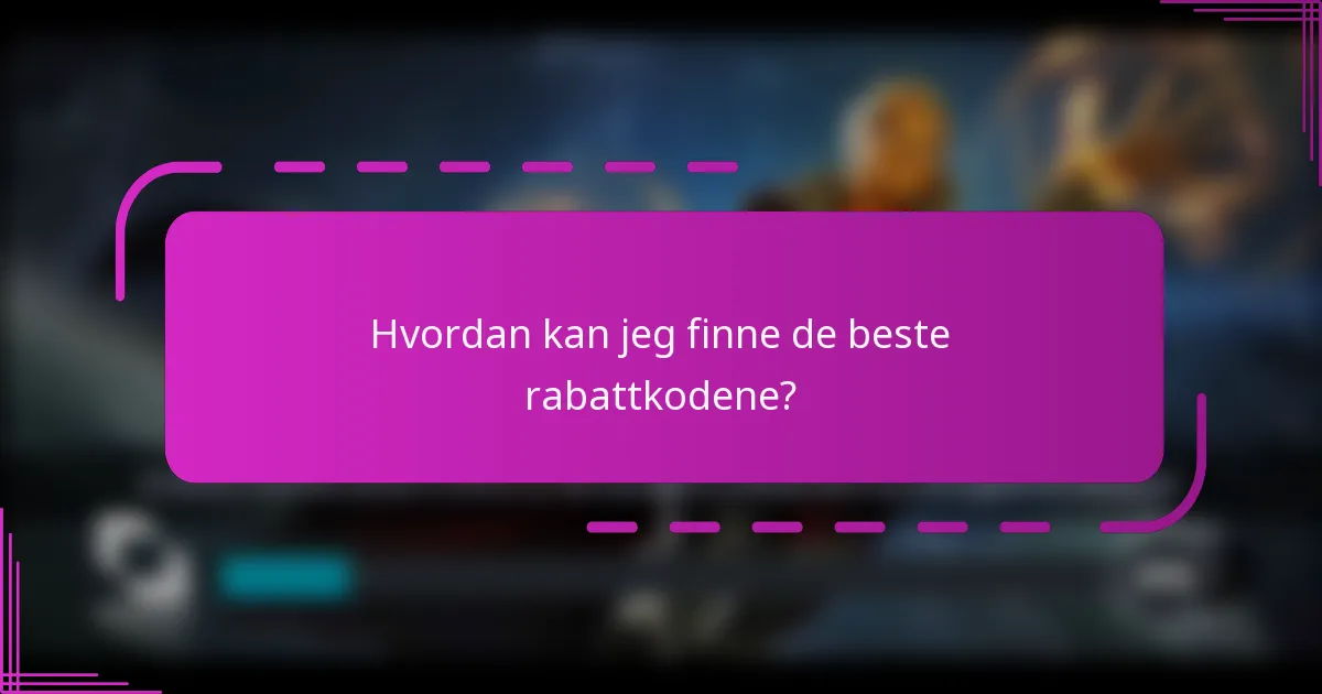 Hvordan kan jeg finne de beste rabattkodene?