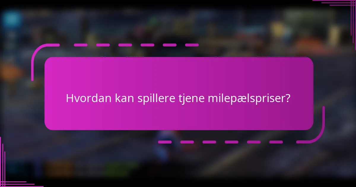 Hvordan kan spillere tjene milepælspriser?