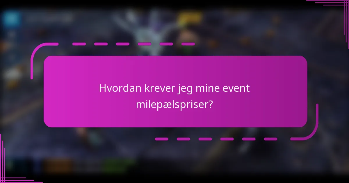 Hvordan krever jeg mine event milepælspriser?